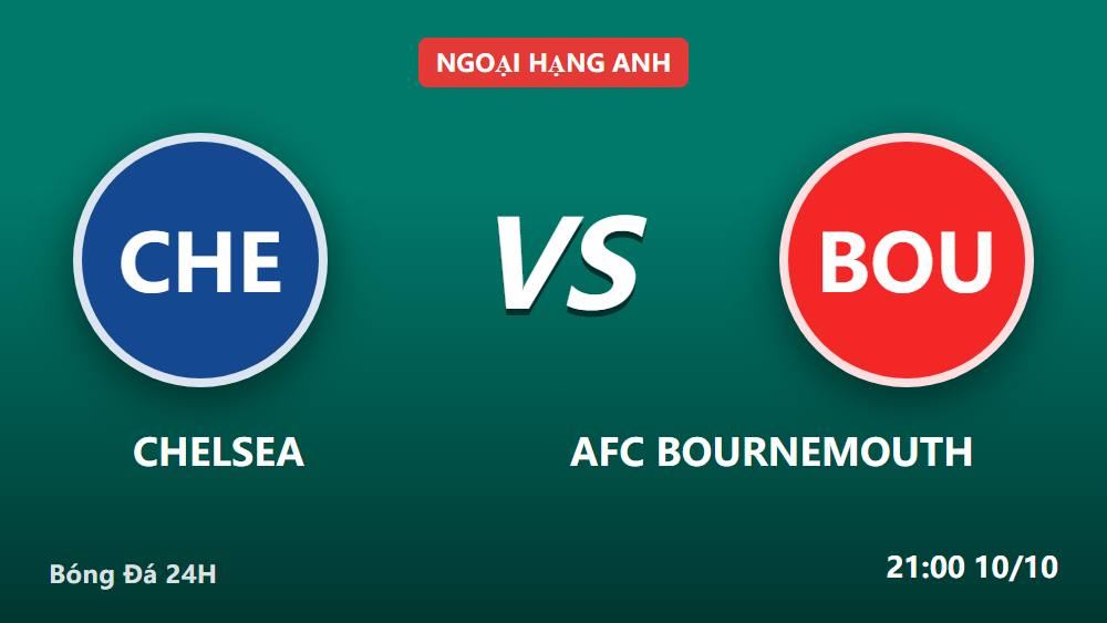 Chelsea vs Bournemouth: Phân tích kèo chấp -140 tại Stamford Bridge